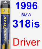 Driver Wiper Blade for 1996 BMW 318is - Assurance