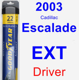 Driver Wiper Blade for 2003 Cadillac Escalade EXT - Assurance