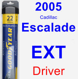 Driver Wiper Blade for 2005 Cadillac Escalade EXT - Assurance