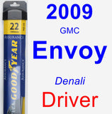 Driver Wiper Blade for 2009 GMC Envoy - Assurance