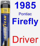 Driver Wiper Blade for 1985 Pontiac Firefly - Assurance