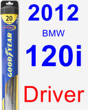 Driver Wiper Blade for 2012 BMW 120i - Hybrid