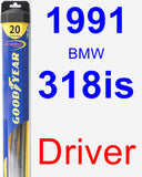 Driver Wiper Blade for 1991 BMW 318is - Hybrid