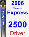 Driver Wiper Blade for 2006 Chevrolet Express 2500 - Hybrid