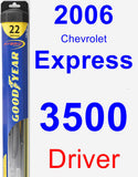 Driver Wiper Blade for 2006 Chevrolet Express 3500 - Hybrid