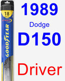 Driver Wiper Blade for 1989 Dodge D150 - Hybrid