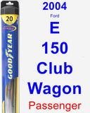 Passenger Wiper Blade for 2004 Ford E-150 Club Wagon - Hybrid