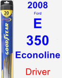 Driver Wiper Blade for 2008 Ford E-350 Econoline - Hybrid