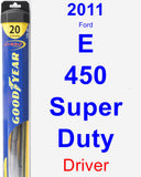 Driver Wiper Blade for 2011 Ford E-450 Super Duty - Hybrid