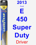 Driver Wiper Blade for 2013 Ford E-450 Super Duty - Hybrid