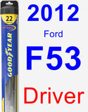 Driver Wiper Blade for 2012 Ford F53 - Hybrid