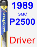 Driver Wiper Blade for 1989 GMC P2500 - Hybrid