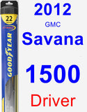 Driver Wiper Blade for 2012 GMC Savana 1500 - Hybrid