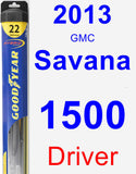 Driver Wiper Blade for 2013 GMC Savana 1500 - Hybrid