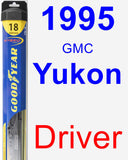 Driver Wiper Blade for 1995 GMC Yukon - Hybrid