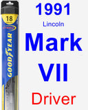 Driver Wiper Blade for 1991 Lincoln Mark VII - Hybrid