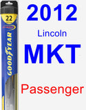 Passenger Wiper Blade for 2012 Lincoln MKT - Hybrid