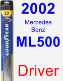 Driver Wiper Blade for 2002 Mercedes-Benz ML500 - Hybrid