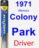 Driver Wiper Blade for 1971 Mercury Colony Park - Hybrid