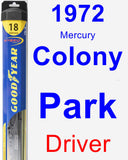 Driver Wiper Blade for 1972 Mercury Colony Park - Hybrid