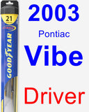 Driver Wiper Blade for 2003 Pontiac Vibe - Hybrid