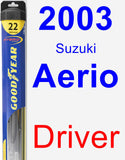 Driver Wiper Blade for 2003 Suzuki Aerio - Hybrid