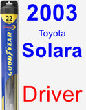 Driver Wiper Blade for 2003 Toyota Solara - Hybrid