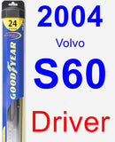 Driver Wiper Blade for 2004 Volvo S60 - Hybrid